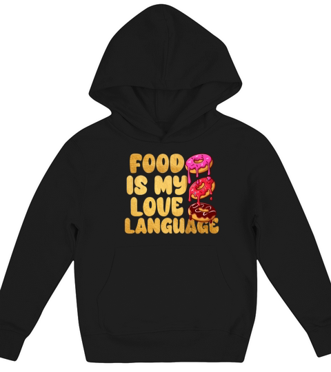 Food Is My Love Language Kids Hoodie
