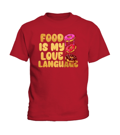 Food Is My Love Language Kids T-Shirt