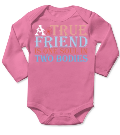 A True Friend Is One Soul In Two Bodies Long Sleeve Baby One-Piece