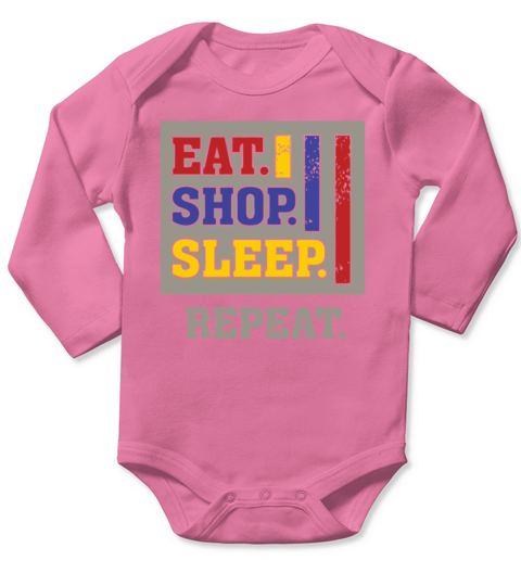 EAT SHOP SLEEP REPEAT FUNNY HUMOR Long Sleeve Baby One-Piece
