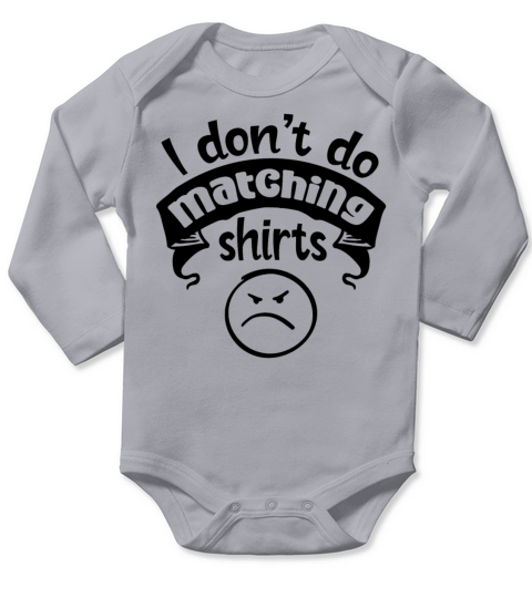 I Don t Do Matching Shirts Long Sleeve Baby One-Piece