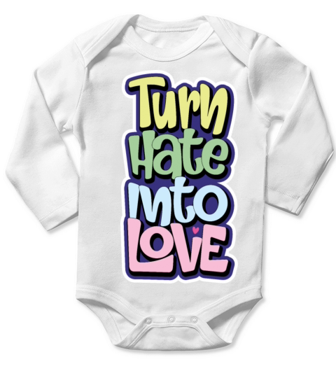 Turn Hate Into Love Motivational Saying Long Sleeve Baby One-Piece