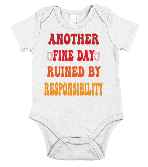 another fine day ruined by responsibility Short Sleeve Baby One-Piece