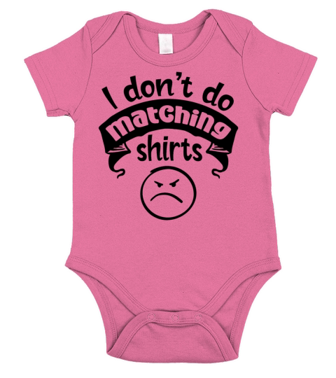 I Don t Do Matching Shirts Short Sleeve Baby One-Piece