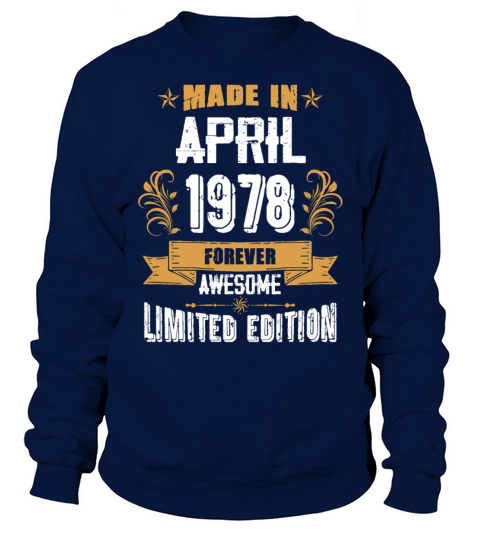April 1978 Vintage Birthday Present Sweatshirt Unisex