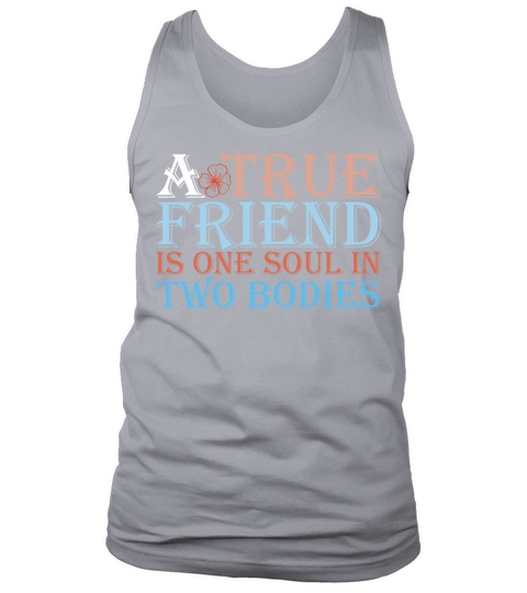 A True Friend Is One Soul In Two Bodies Tank Top Unisex