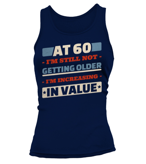 60 Year Old Not Getting Older Quotes 60th Birthday Tank top Woman