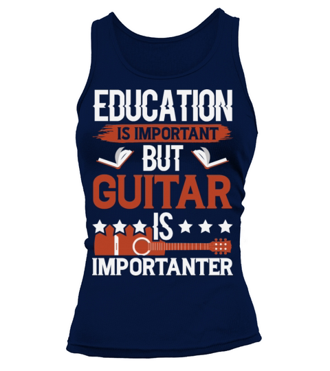 Education Is Important But Guitar Is Importanter Tank top Woman