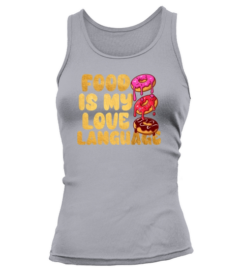 Food Is My Love Language Tank top Woman