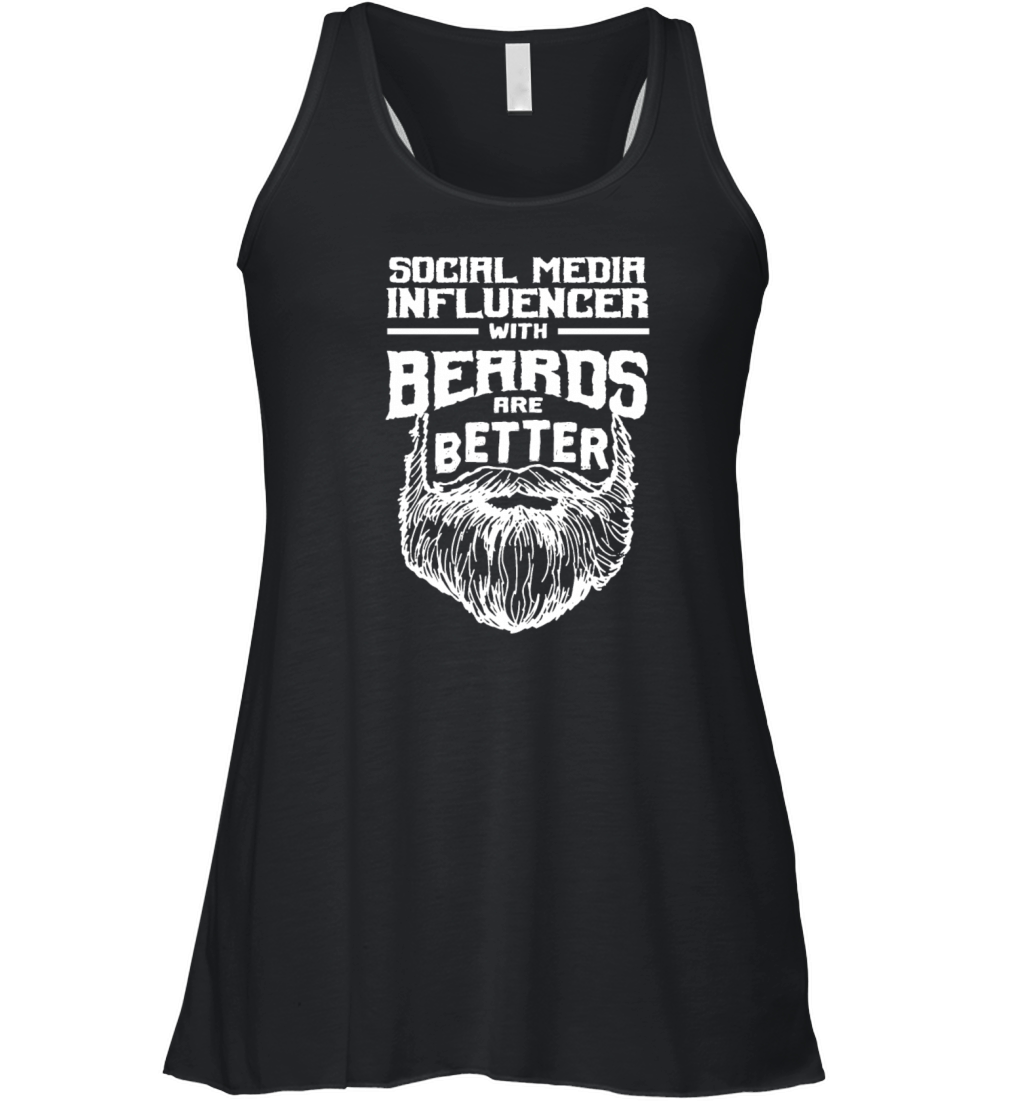 Social Media Influencer with Beards are Better Women's Flowy Tank Top