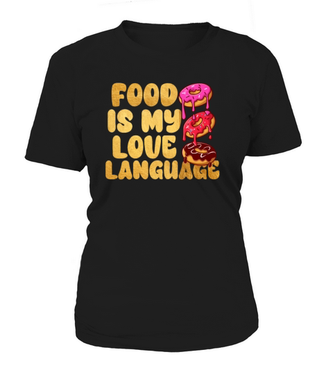 Food Is My Love Language Women's T-Shirt