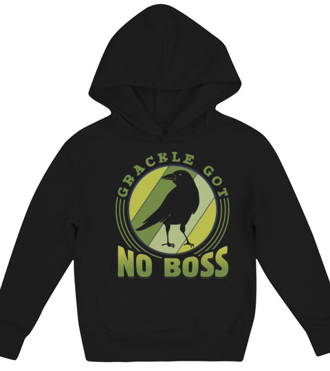 Grackle Got No Boss Design for a Grackle Bird Kids Hoodie