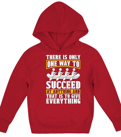 Rowing There Is Only One Way To Water Sports Rower Kids Hoodie