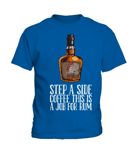 Step A Side Coffee This Is A Job For Rum Kids T-Shirt