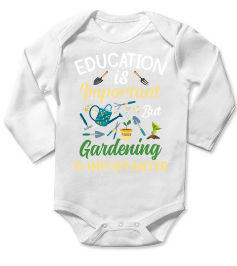 Education Is Important But GardeningIs Importanter Long Sleeve Baby One-Piece