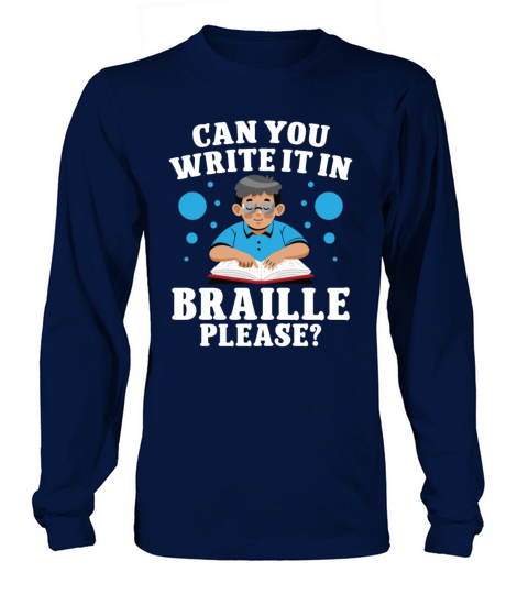 Blindness can you write braille blind people Long sleeved Unisex
