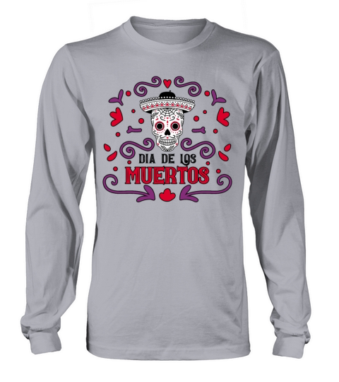 Dia De Los Muertos Day Of Dead Mexican Long sleeved Unisex