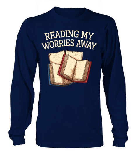 Reading My Worries Away Funny Book Lover Humor Boo Long sleeved Unisex
