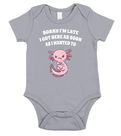 I Got Here as Soon as I Wanted To Sarcastic Funny Short Sleeve Baby One-Piece