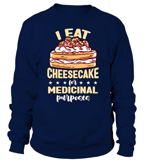 Cheesecake I Eat Cheesecake For Sweet Food Lover Sweatshirt Unisex