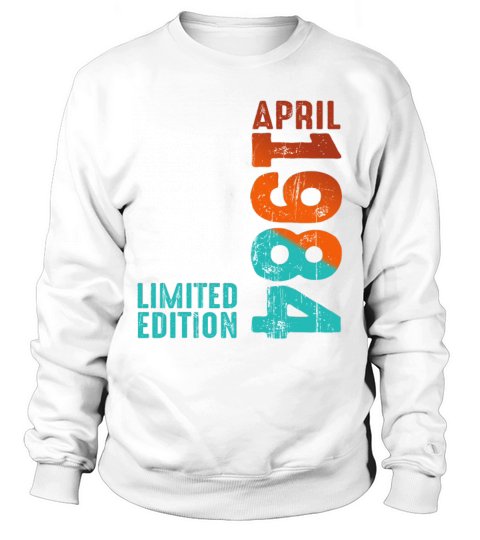 Since April 1984 Year 1984 Retro Vintage 1984 Sweatshirt Unisex