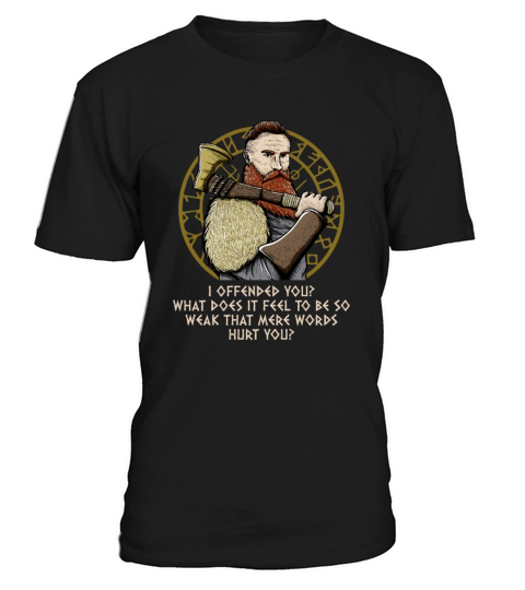 I Offended You Odin Sayings Norse Quotes Funny T-Shirt Unisex