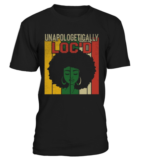 Unapologetically Locd Black History Juneteenth T-Shirt Unisex