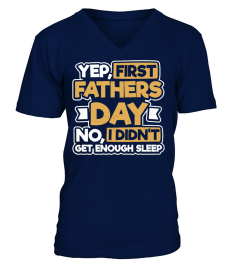 1st Fathers Day First Fathers Day Enough Sleep V-Neck T-shirt