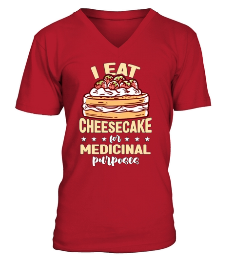 Cheesecake I Eat Cheesecake For Sweet Food Lover V-Neck T-shirt