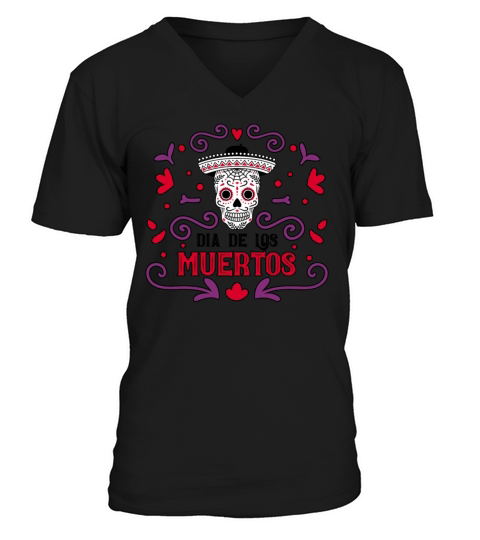 Dia De Los Muertos Day Of Dead Mexican V-Neck T-shirt