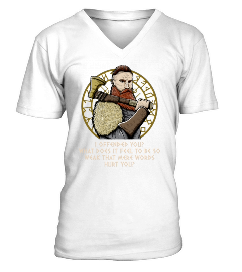 I Offended You Odin Sayings Norse Quotes Funny V-Neck T-shirt