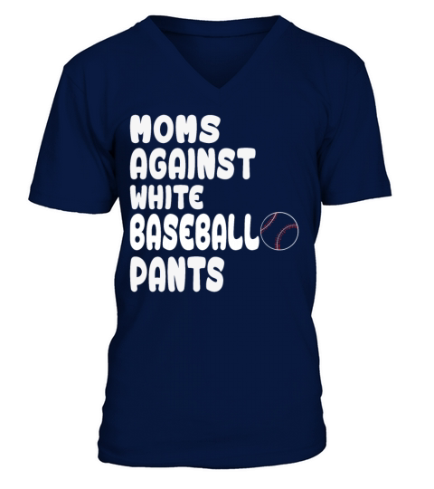 Mom Shirt Moms Against White Baseball Pants V-Neck T-shirt