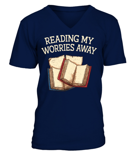 Reading My Worries Away Funny Book Lover Humor Boo V-Neck T-shirt