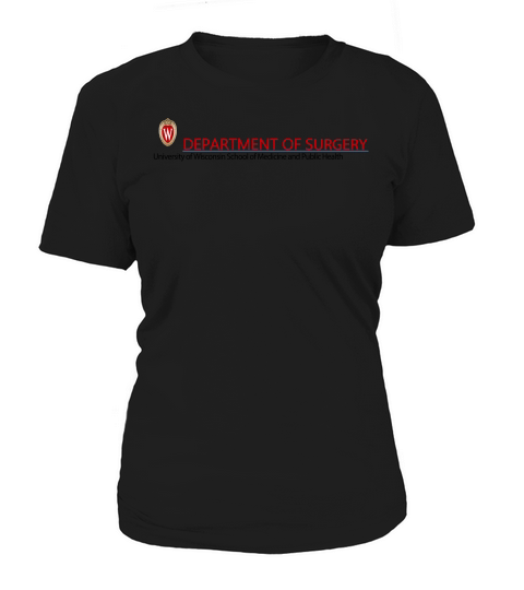 Department Of Surgery University of Wisconsin School of Medicine and Public Health Women's T-Shirt