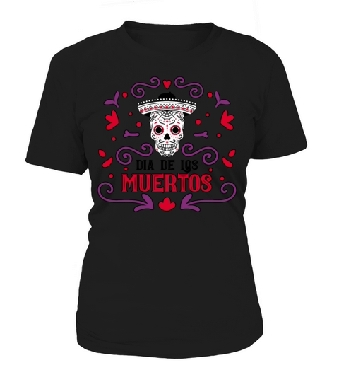 Dia De Los Muertos Day Of Dead Mexican Women's T-Shirt