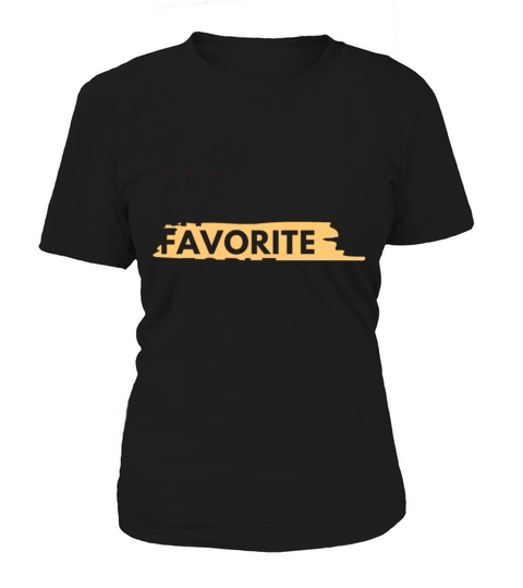 Dogs Are My Favorite People Women's T-Shirt