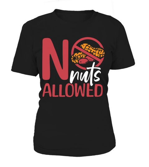 No Nuts Allowed Peanut Allergic Peanut Allergy Women's T-Shirt