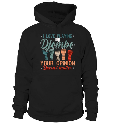 Djembe I Love Playing My Djembe Musical Instrument Hoodie Unisex