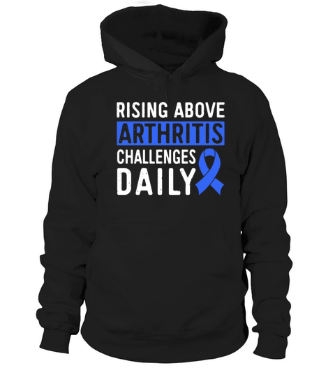 Rising Above Arthritis Challenges Daily Awareness Hoodie Unisex