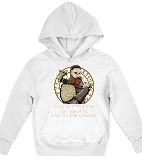 I Am Old For A Reason Odin Sayings Norse Quotes Kids Hoodie