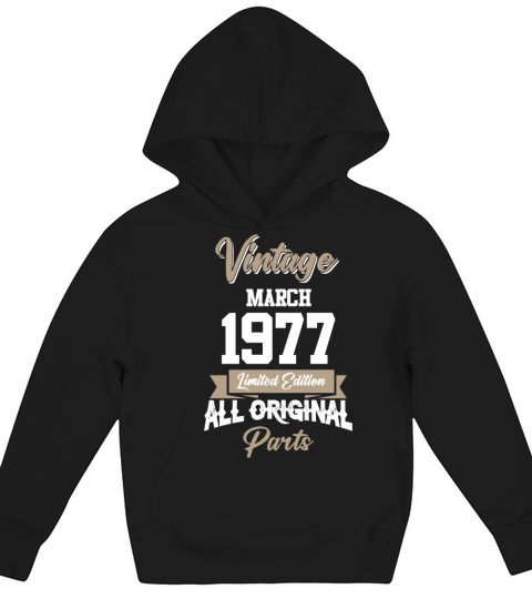 March 1977 Vintage Birthday Present Kids Hoodie