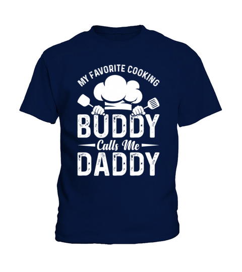 My Favorite Cooking Buddy Calls Me Daddy Chefs Coo Kids T-Shirt