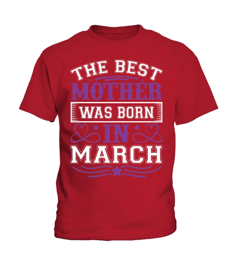 The Best Mother Was Born In March Kids T-Shirt