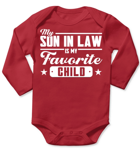My Son In Law Is My Favorite Child Family Long Sleeve Baby One-Piece