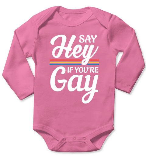 Say Hey If Youre Gay LGBT Long Sleeve Baby One-Piece
