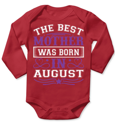 The Best Mother Was Born In August Long Sleeve Baby One-Piece