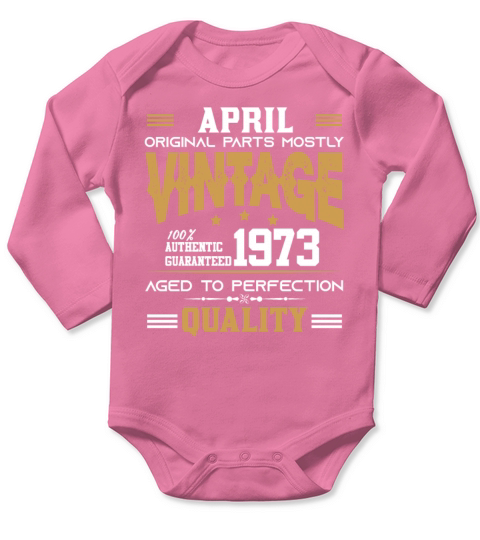 Vintage Aged To Perfection April 1973 Long Sleeve Baby One-Piece