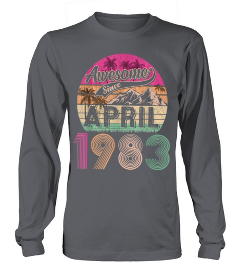 40th Birthday Awesome 40 Years Since April 1983 Long sleeved Unisex