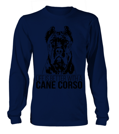 Cane Corso life is better dog saying dog mom Long sleeved Unisex