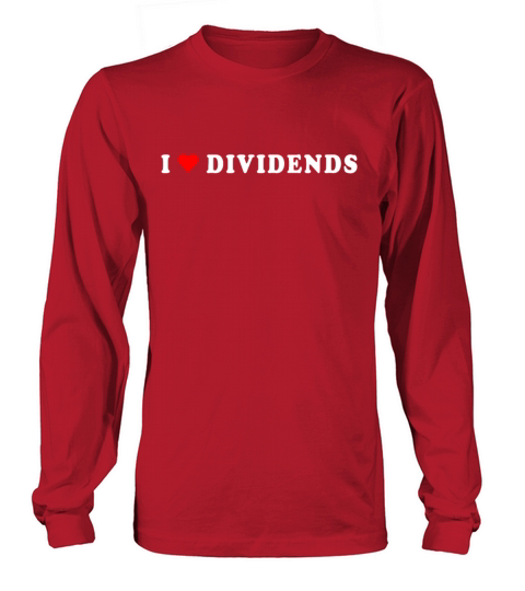 I Love Dividends Stock Exchange Trading Dividend Long sleeved Unisex
